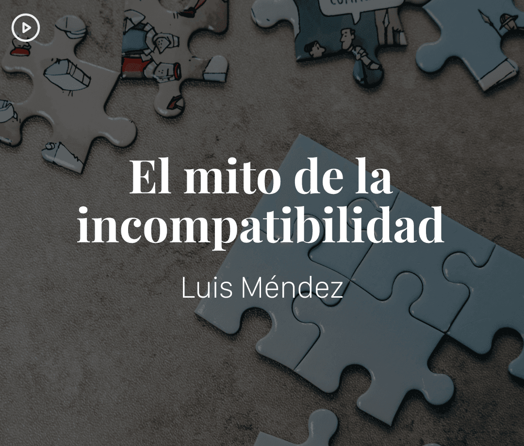 El mito de la Incompatibilidad - Luis Mendez